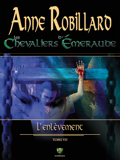Title details for Les chevaliers d'Émeraude 07 by Anne Robillard - Wait list
